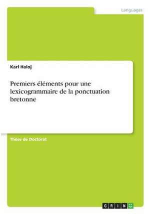 Premiers Elements Pour Une Lexicogrammaire de la Ponctuation Bretonne de Haloj, Karl