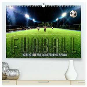 Fußball - pure Leidenschaft (hochwertiger Premium Wandkalender 2024 DIN A2 quer), Kunstdruck in Hochglanz de Renate Utz