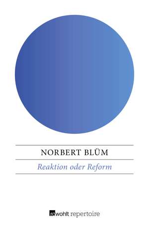Reaktion oder Reform de Norbert Blüm