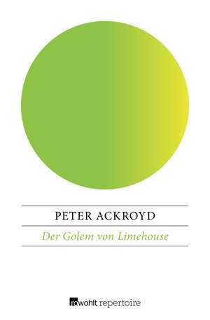 Der Golem von Limehouse de Peter Ackroyd