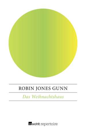 Das Weihnachtshaus de Robin Jones Gunn