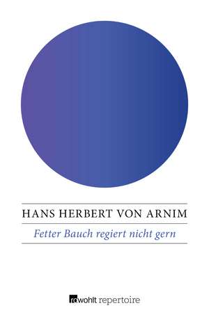 Fetter Bauch regiert nicht gern de Hans Herbert von Arnim