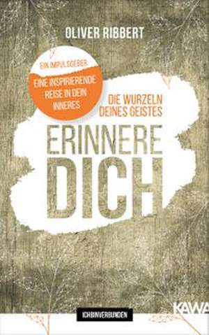 Die Wurzeln deines Geistes de Oliver Ribbert