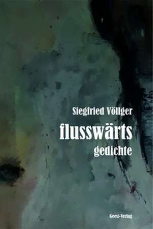 flusswärts de Siegfried Völlger
