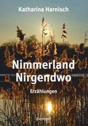 Nimmerland Nirgendwo de Katharina Harnisch