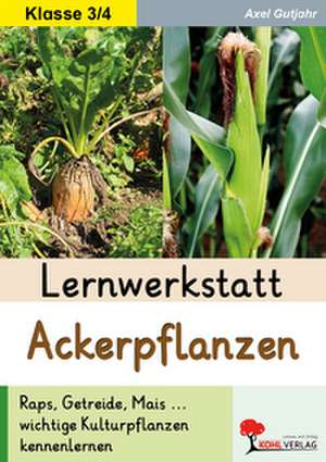 Lernwerkstatt Ackerpflanzen de Axel Gutjahr