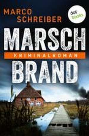Marschbrand de Marco Schreiber