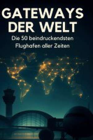 Gateways der Welt de Eva Schubert
