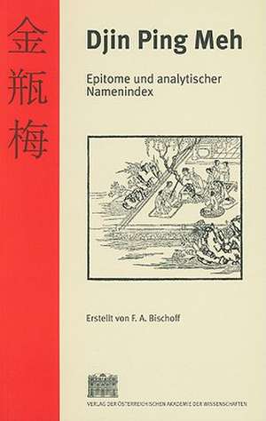 Djin Ping Meh: Epitome Und Analytischer Namenindex Gemab Der Bersetzung Der Bruder Kibat de Friedrich A Bischoff