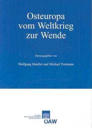 Osteuropa Vom Weltkrieg Zur Wende: Einleitung, Text Und Kommentar de Wolfgang Müller