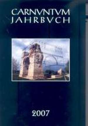 Carnuntum Jahrbuch: Aufnahme Und Neuinterpretation Der Grabungsbefunde de Österreichische Akademie der Wissenschaften