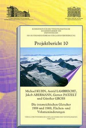 Die Osterreichischen Gletscher 1998 Und 1969, Flachen- Und Volumenanderungen / Austrian Glaciers 1998 and 1969, Areas and Volume Changes: Die Osterrecichische Medienlandschaft Im Umbruch de Michael Kuhn