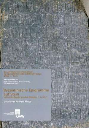 Byzantinische Epigramme Auf Stein Nebst Addenda Zu Den Banden 1 Und 2