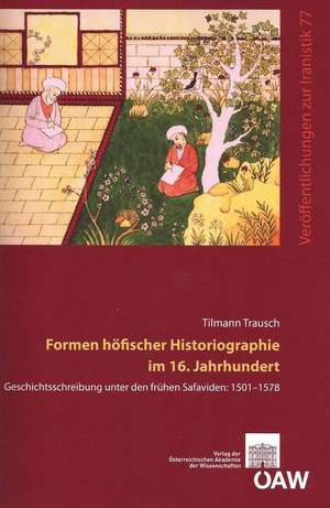 Formen Hofischer Historiographie Im 16. Jahrhundert