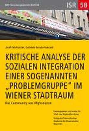 Kritische Analyse der sozialen Integration einer sogenannten "Problemgruppe" im Wiener Stadtraum de Josef Kohlbacher