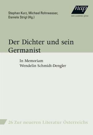 Der Dichter und sein Germanist de Stephan Kurz