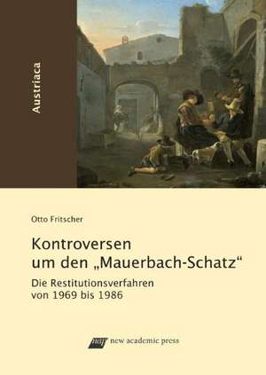 Kontroversen um den "Mauerbach-Schatz" de Otto Fritscher