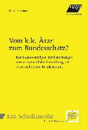 Vom k.k. Ärar zum Bundesschatz? de Martin P. Schennach