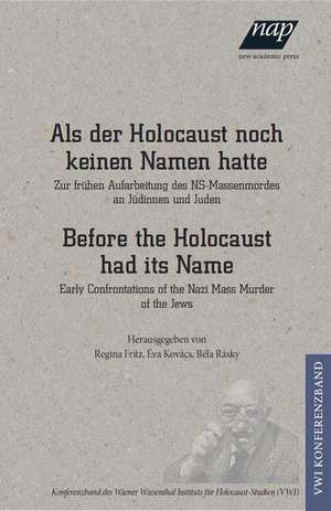 Als der Holocaust noch keinen Namen hatte / Before the Holocaust had its Name de Regina Fritz