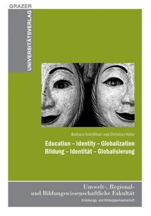 Education - Identity - Globalization/Bildung - Identität - Globalisierung de Barbara Schröttner