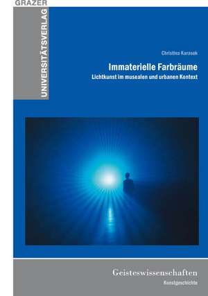 Immaterielle Farbräume de Christina Karasek