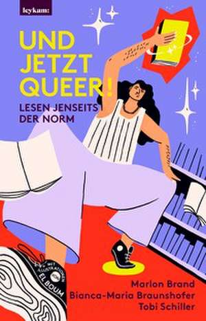 Und jetzt queer! de Bianca-Maria Braunshofer