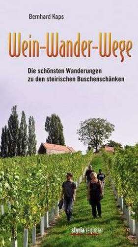 Wein-Wander-Wege de Bernhard Kaps