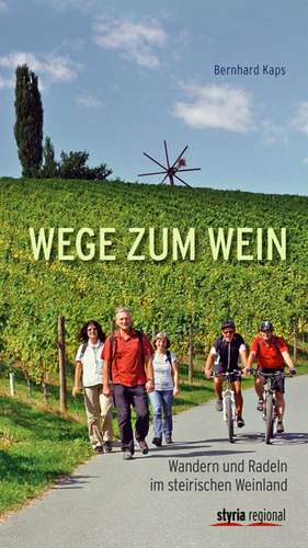 Wege zum Wein de Bernhard Kaps