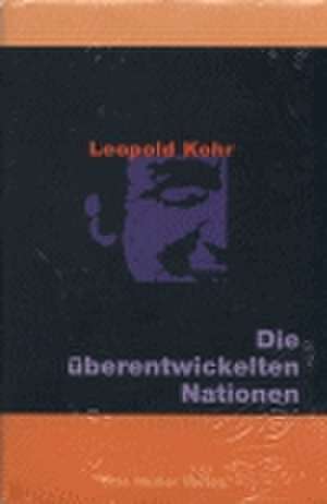 Die überentwickelten Nationen de Leopold Kohr