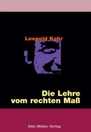 Die Lehre vom rechten Maß de Leopold Kohr