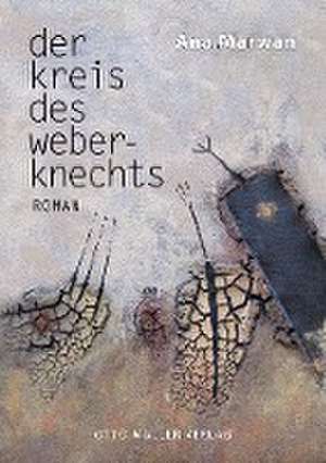 Der Kreis des Weberknechts de Ana Marwan