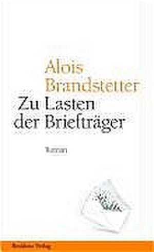 Zu Lasten der Briefträger de Alois Brandstetter