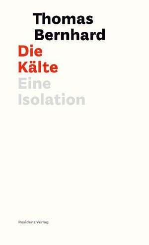Die Kälte de Thomas Bernhard