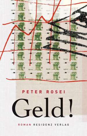 Geld! de Peter Rosei