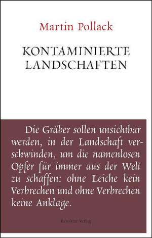 Kontaminierte Landschaften de Martin Pollack