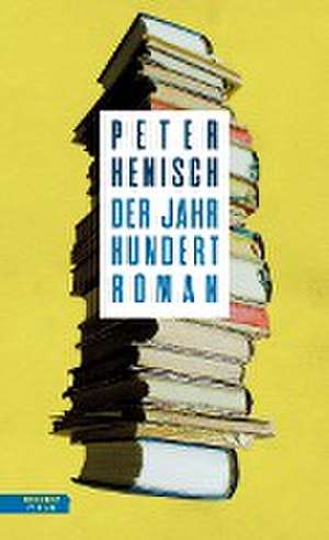 Der Jahrhundertroman de Peter Henisch