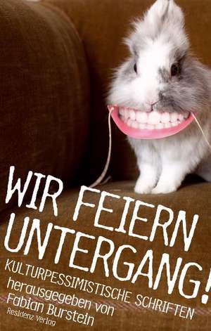 Wir feiern Untergang! de Fabian Burstein