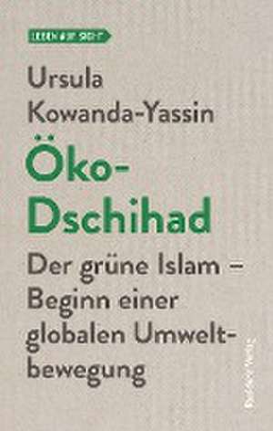 Öko-Dschihad de Ursula Kowanda-Yassin