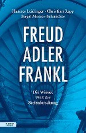 Freud - Adler - Frankl de Hannes Leidinger