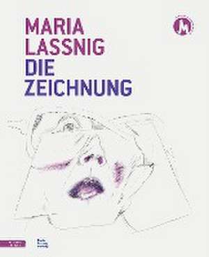 Maria Lassnig. Die Zeichnung. de Peter Assmann