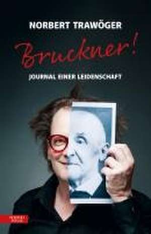 Bruckner! de Norbert Trawöger