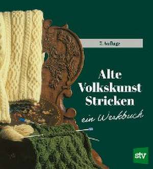 Alte Volkskunst Stricken de Katharina Zwittnig