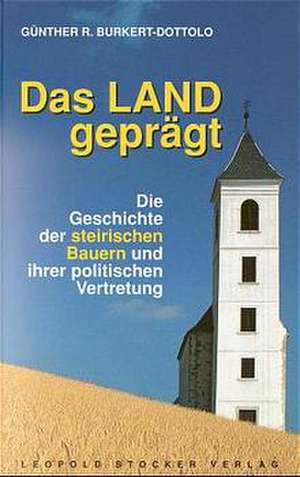 Das Land geprägt de Günther R. Burkert-Dottolo