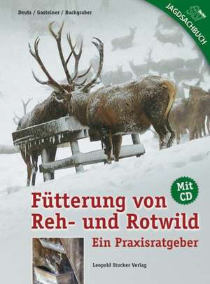 Fütterung von Reh- und Rotwild de Armin Deutz