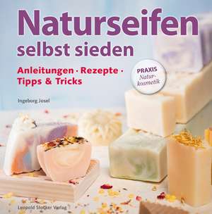 Naturseifen selbst sieden de Ingeborg Josel