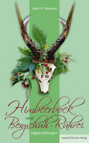 Himbeerbock und Bergschuh-Rührei de Gerd H. Meyden