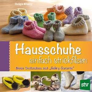 Hausschuhe einfach strickfilzen de Helga König