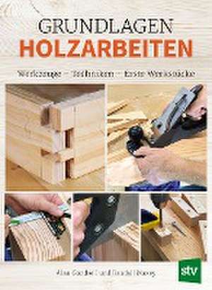 Grundlagen Holzarbeiten de Alan Goodsell