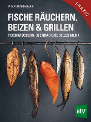 Fische räuchern, beizen & grillen de Wolfgang Hauer