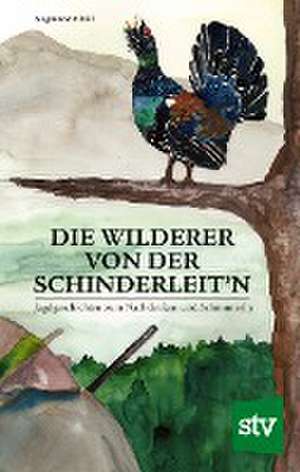 Die Wilderer von der Schinderleit'n de Siegmund Klakl